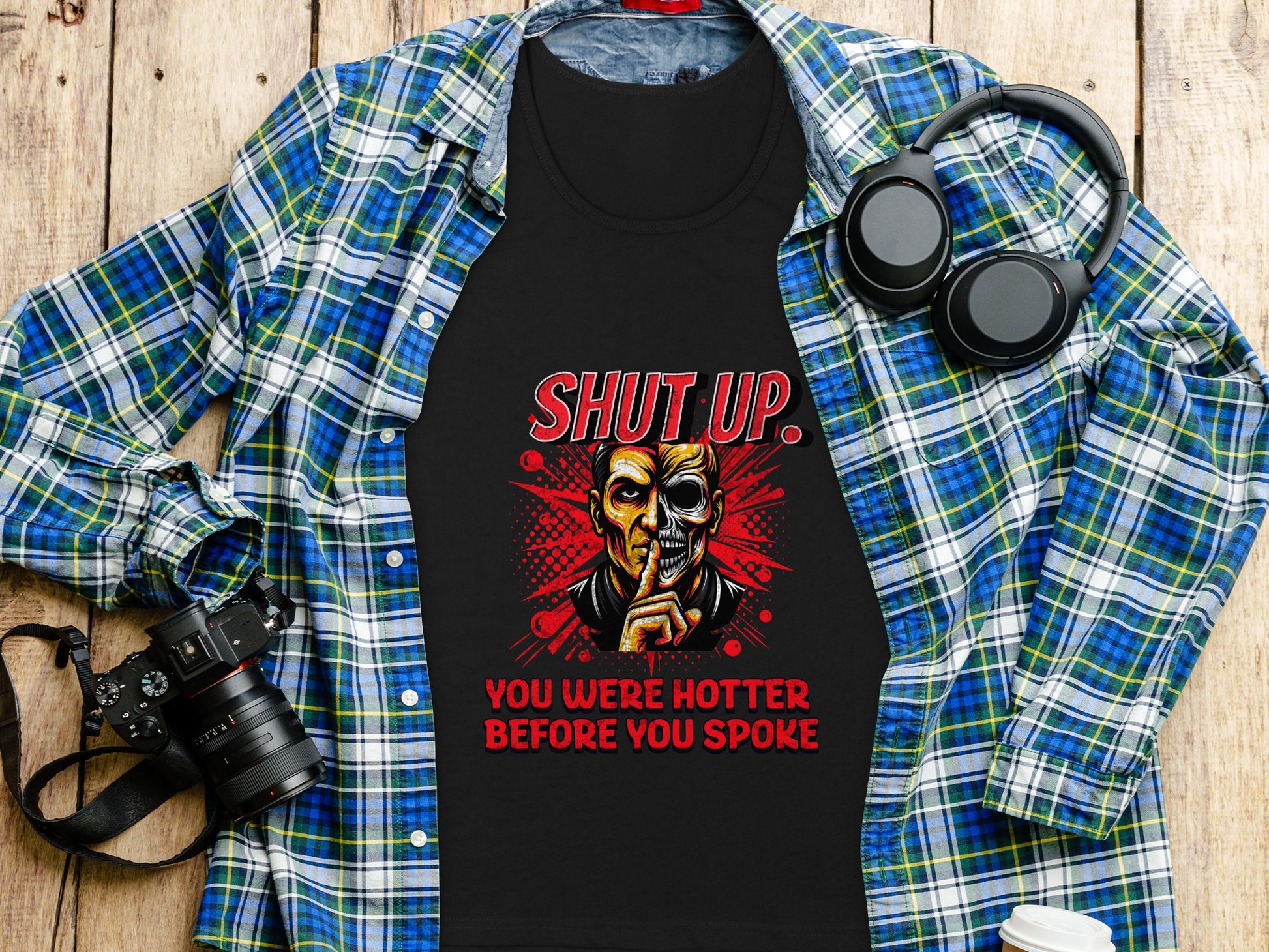Shut Up You Were Hotter Before You Spoke product type