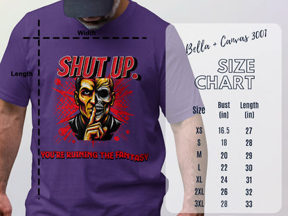 Shut Up You're Ruining The Fantasy T-Shirt product type
