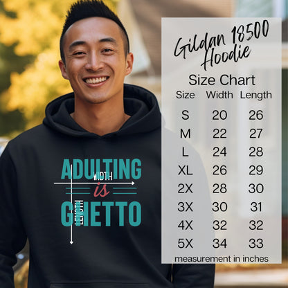 Adulting Is Ghetto Gildan 18500 Hoodie