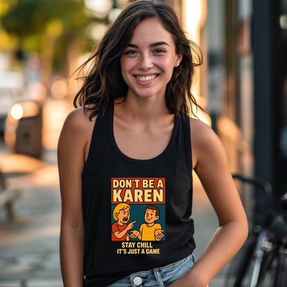 Don't Be A Karen Stay Chill It's Just A Game product type