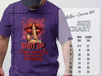 Shut Up I'm Just Not Impressed T-shirt product