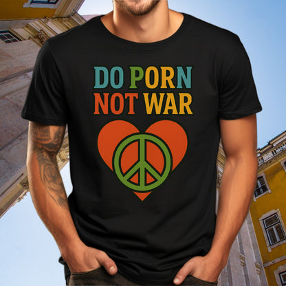 Do Porn Not War Heart Peace Sign Graphic T-shirt product