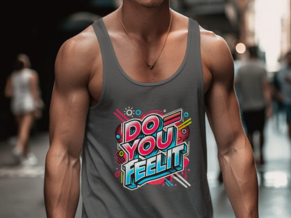 Do You Feel It Graphic Tank Top product