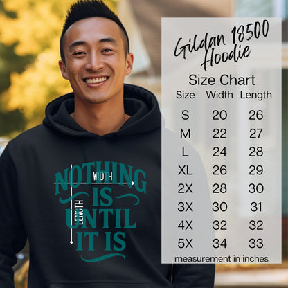 Nothing Is Until It Is Gildan 18500 Hoodie product