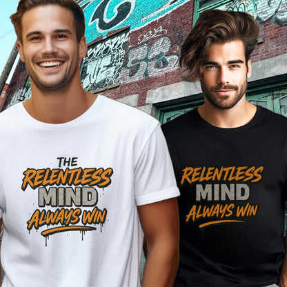 The Relentless Mind Always Win Graphic T-Shirt Product