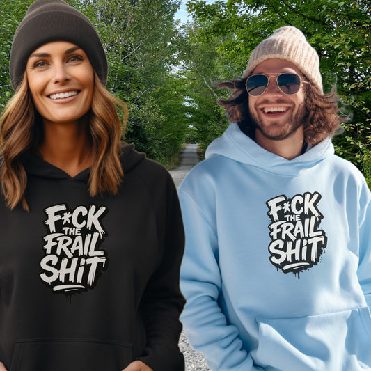 F*ck the Frail Sh*t Graphic Hoodies Casual Wear