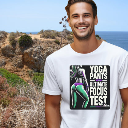 Funny Yoga Pants Design T-Shirt, Ultimate Focus Test Tee, Gym Workout Humor Shirt, Fitness Enthusiast Gift, Trendy Graphic Tee