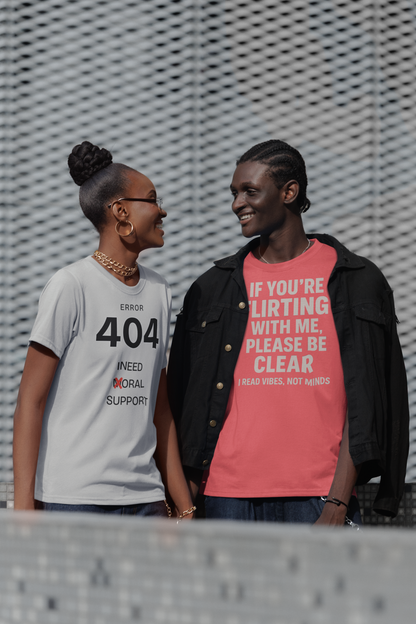 If you’re flirting with me, please be clear. I read vibes, not minds Clear Intent Only Tee – Unisex Streetwear Graphic Tee