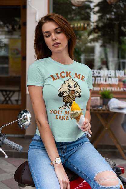 LICK ME YOU MIGHT LIKE IT – Unisex Streetwear Graphic Tee