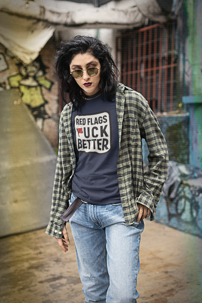 Red Flags F*ck Better – Unisex Streetwear Graphic Tee