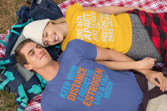 Distance Is Power KEEP YOUR DISTANCE I REACT TO ESTROGEN LIKE A FULL MOON – Unisex Streetwear Graphic Tee